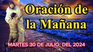 Oración de la Mañana Martes 30 de Julio del 2024 [upl. by Gautea]