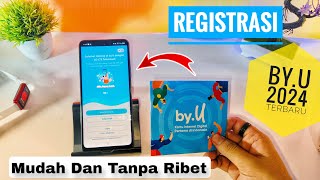 Cara Registrasi Kartu By U Terbaru Update 2024  Mudah Dan Tanpa Ribet [upl. by Oicnaneb]