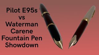 Pilot E95s vs Waterman Carene  Fountain Pen Showdown [upl. by Nylehtak]