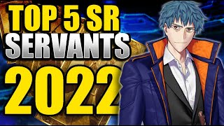 TOP 5 SR SERVANTS OF 2022 in FGO NA [upl. by Cate343]