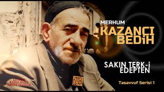 KAZANCI BEDİH  SAKIN TERKİ EDEPTEN [upl. by Baumann]