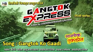 Gangtok ko gadi  From Gangtok Express Movie [upl. by Einhorn610]