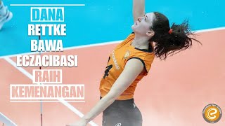 DANA RETTKE BAWA ECZACIBASI RAIH KEMENANGAN ‼️ [upl. by Barvick989]