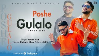 Poshe Gulalo  Kashmiri Superhit Song 2024  Yawar Wani  Muhsen Khan [upl. by Nwahsear96]