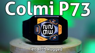 Colmi P73 Smartwatch Review  বাংলা  Best Budget Rugged Smartwatch [upl. by Grekin]