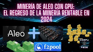 Cómo Minar ALEO con GPU en 2024 Rentabilidad y Regreso de la Minería [upl. by Aneerol]