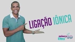 Ligações Químicas LIGAÇÃO IÔNICA [upl. by Lipson]