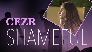 Shameful  CEZR Official Music Video  Shameful Official Music Video  CEZRofficial [upl. by Avilo]