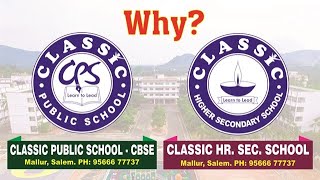 Why Classic Public School   DrTPeriasamy  Classic Higher Secondary School  Mallur [upl. by Loredana832]