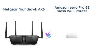 Netgear Nighthawk AX6 vs Amazon eero Pro 6E Which WiFi 6 Router is Better [upl. by Airt]