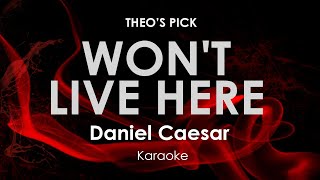 Wont Live Here Daniel Caesar karaoke [upl. by Htrow]