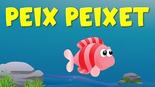 PEIX PEIXET  Cançons Infantils Catalanes  Cancion Para Niños [upl. by Spring]