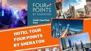 Hotel Tour  Four Points by Sheraton  Sheikh Zayed Road  Dubai [upl. by Worrell]