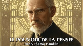 LE POUVOIR DE LA PENSÉE  Henry Thomas Hamblin  LIVRE AUDIO [upl. by Gainer322]