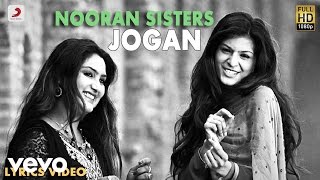 Nooran Sisters  Jogan  Naina Di Gal  Lyric Video [upl. by Ocicnarf]