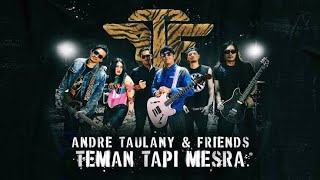 Andre Taulany amp Friends  Teman Tapi Mesra  Lirik lagu [upl. by Jansson]