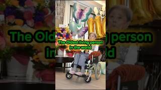 the Oldest Living Person in the world OldestLivingPerson Longevity WorldRecord Inspiration [upl. by Alleunam]