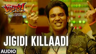 Jigidi Killaadi Audio Song  Pattas  Dhanush  Anirudh  Vivek  Mervin  Sathya Jyothi Films [upl. by Nalniuq183]