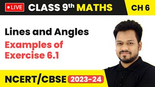 Lines and Angles  Examples of Exercise 61  Class 9 Math Chapter 6 LIVE [upl. by Anileva]