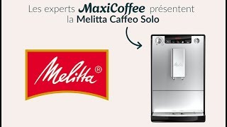 Melitta Caffeo Solo  Machine à café automatique  Le Test MaxiCoffee [upl. by Cassandre]