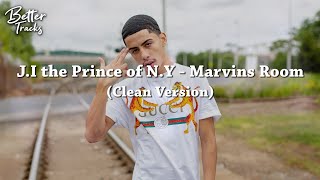 JI the Prince of NY  Marvins Room 🔥 Clean Version [upl. by Louie]