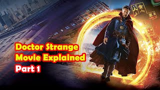 Doctor Strange Movie Explained  Part 1 [upl. by Van]