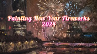 Painting New Year Fireworks Live London 2024 PleinAir Timelapse [upl. by Naihr]