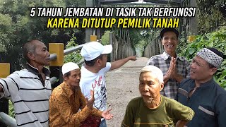 LIMA TAHUN JEMBATAN DI TASIK TAK BERFUNGSI KARENA DITUTUP PEMILIK TANAH  INI SOLUSI KDM [upl. by Ettenowtna541]