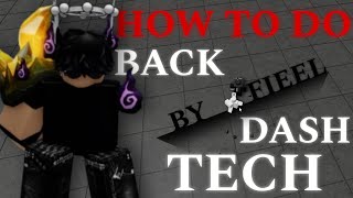 The Strongest Battlegrounds  How To Do Back Dash Tech Detailed Video [upl. by Cayla]