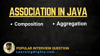 Association in Java Aggregation  Composition with Simple Examples  Java Interview Question [upl. by Dorian762]