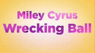 Miley Cyrus  Wrecking Ball LYRICS [upl. by Levram]