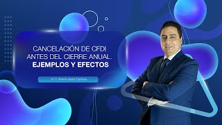 CANCELACIÓN DE CFDI ANTES DEL CIERRE ANUAL EJEMPLOS Y EFECTOS [upl. by Lisabeth]