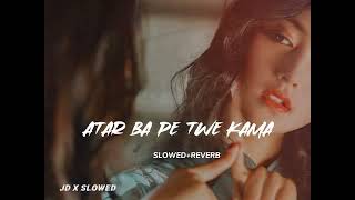 Pashto Atar Ba Pe Twe Kama slowedreverb Song  Wear Headphones [upl. by Lleinad367]