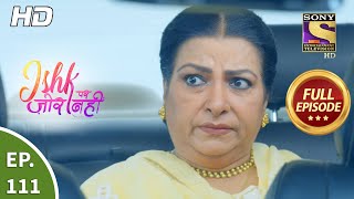 Ishk Par Zor Nahi  Ep 111  Full Episode  16th Aug 2021 [upl. by Ahsiled]