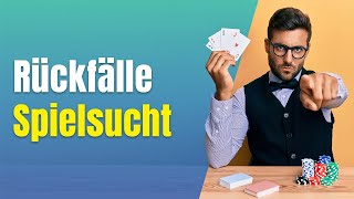 Spielsucht 6 Rückfälle Spielsucht [upl. by Haye83]