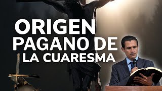 🔴 Origen pagano de la cuaresma [upl. by Nahama171]