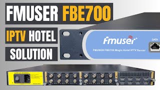 Introducing FBE700 Gateway A NextGen Hotel IPTV Solution  FMUSER [upl. by Lisabeth596]