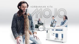 MOJO  Korbankan Kita Official Music Video [upl. by Briana109]