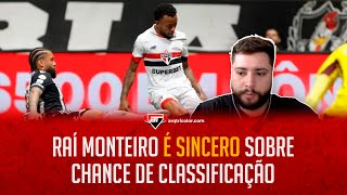 quotSendo SINCERO eu acho que o São Paulo NÃO PASSA amanhãquot Raí Monteiro É DIRETO [upl. by Nilad]