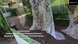 Kunstvitrine Botanischer Garten Duisburg Duissern Margret Schopka Lyrische Verschmelzung Eindrücke 2 [upl. by Richardo]