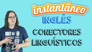 Conectores  Inglês  Fábio Vasques  Instantâneo [upl. by Trinl326]