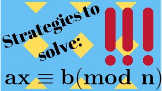 Number Theory  Strategies for Solving Linear Congruence [upl. by Senaj984]