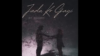 Jadu Kr Gayi Audio Shabby  GLB Beats  Latest Punjabi Song 2024  New Punjabi Song [upl. by Spielman]