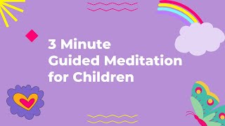 3 Minute guided meditation for children [upl. by Hovey]