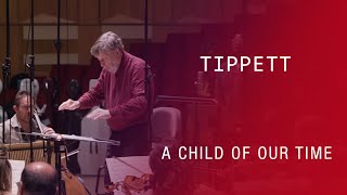 Sir Andrew Davis BBC Symphony Orchestra  Tippett  A Child of Our Time [upl. by Airetak375]