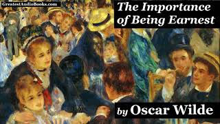 THE IMPORTANCE OF BEING EARNEST by Oscar Wilde 🎧📖 FULL AudioBook  Greatest🌟AudioBooks [upl. by Eihcra]