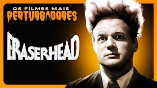 ERASERHEAD  Os Filmes Mais Perturbadores 35 [upl. by Yenal]