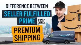 Seller Fulfilled Prime vs Premium Shipping Whats the difference [upl. by Gally]