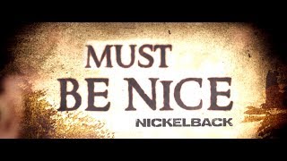 Nickelback  Must Be Nice Lyric Video [upl. by Metcalf]