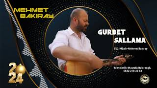 MEHMET BAKIRAY GURBET SALLAMA 2024 YANBAGLAMA [upl. by Parsaye]